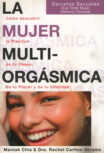 La Mujer Multiorgasmica - Chia & Carlton Abrams - Como Descu