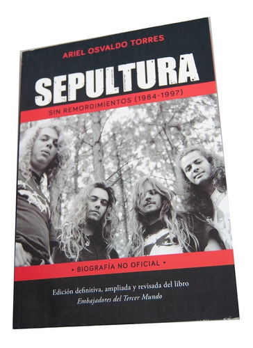 Sepultura - Sin Remordimiento - Biografia No Oficial - Libro