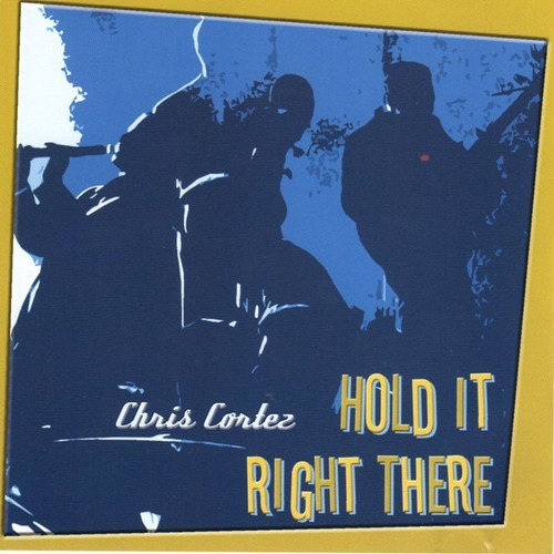 Chris Cortez Hold It Right There Trompeta Jazz Cd Pvl 