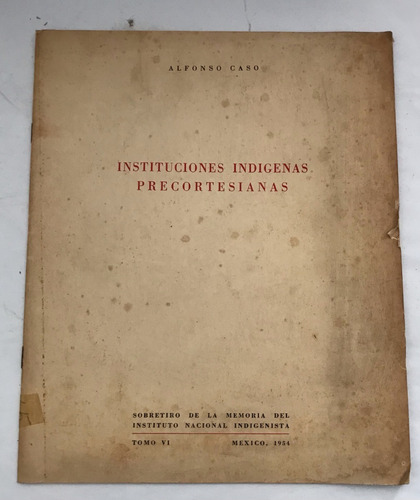 Instituciones Indigenas Precortesianas - Caso, Alfonso