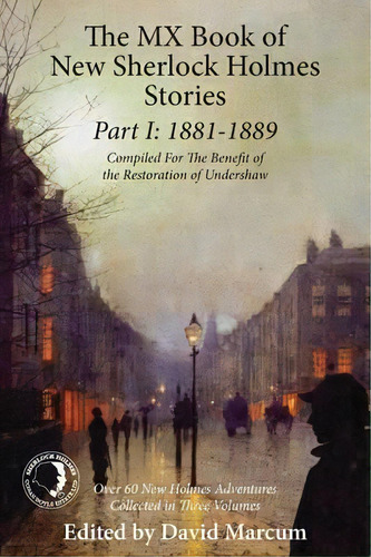 The Mx Book Of New Sherlock Holmes Stories Part I: 1881 To 1889, De David Marcum. Editorial Mx Publishing, Tapa Blanda En Inglés