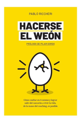 Libro Hacerse El Weón Pablo Riccheri Prólogo Pilar Sordo