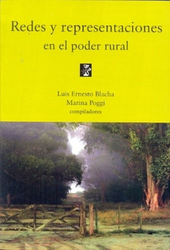 Redes Y Representaciones En El Poder Rural - Blacha,, de BLACHA, POGGI. Editorial Quinta Pata & Camino Ediciones en español