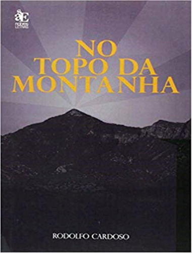 No Topo Da Montanha: No Topo Da Montanha, De Silva ,rodolfo Cardoso Da. Editora Paco Editorial, Capa Mole, Edição 1 Em Português, 2015