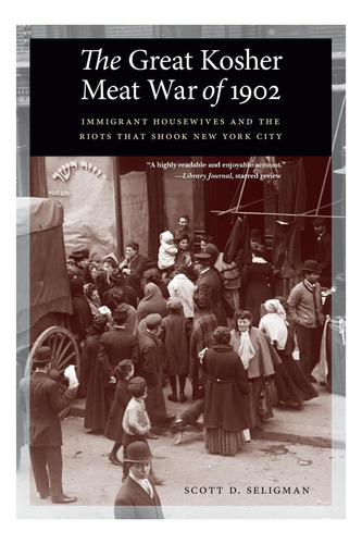 Libro: La Gran Guerra De La Carne Kosher De 1902: Los Inmigr