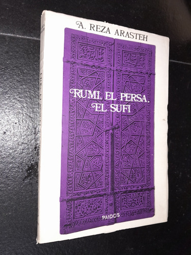 Rumi, El Persa, El Sufi. Reza Arasteh. 
