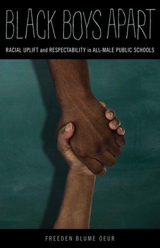 Libro: Black Boys Apart: Racial Uplift And Respectability In