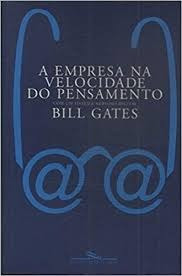 A Empresa Na Velocidade Do Pensamento Bill Gates