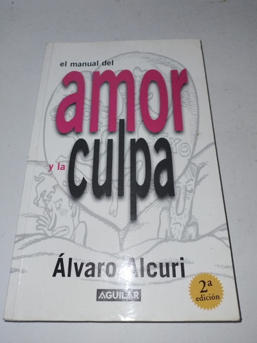 El Manual Del Amor Y La Culpa - Álvaro Alcuri Pa