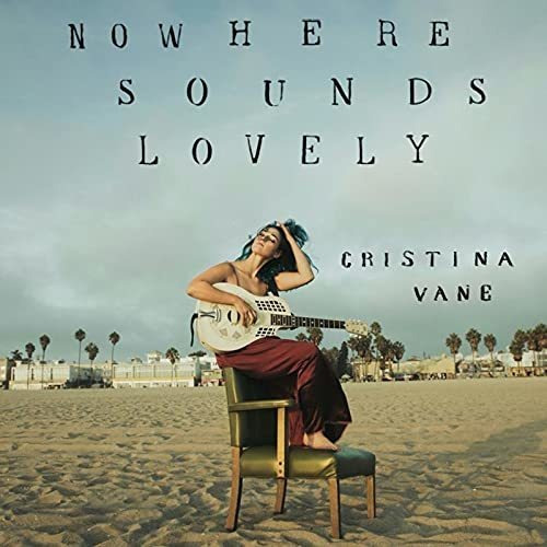 Cd Nowhere Sounds Lovely - Cristina Vane