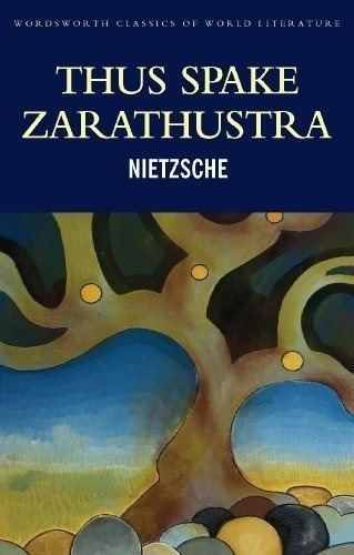 Thus Spoke Zarathustra - Wordsworth Classics Of Literature, De Nietzsche, Friedrich. Editorial Wordsworth, Tapa Blanda En Inglés Internacional, 1959