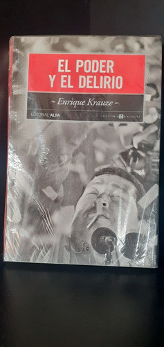 El Poder Y El Delirio Enrique Krauze