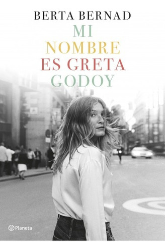 Mi Nombre Es Greta Godoy*.. - Berta Bernad
