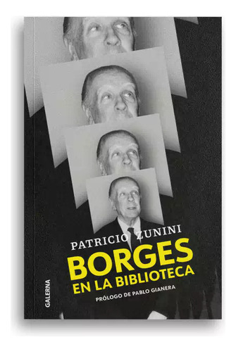 Borges En La Biblioteca - Patricio Zunini, De Zunini, Patricio. Editorial Galerna, Tapa Dura En Español