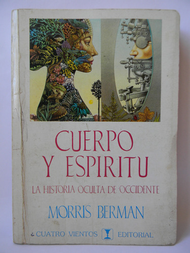 Cuerpo Y Espíritu Historia Oculta Occidente Morris Berman