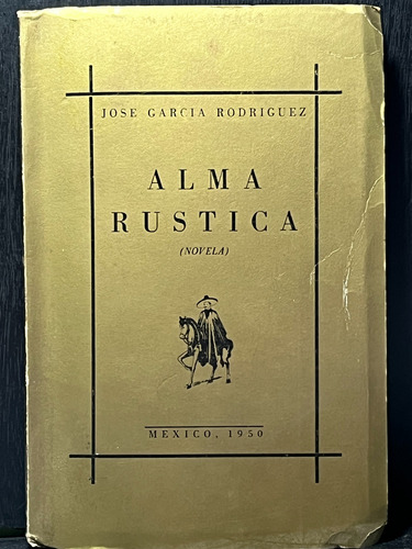 Alma Rustica Jose Garcia Rodriguez Editorial Stylo (Usado)