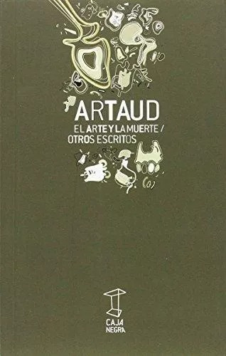 El Arte Y La Muerte Otros Escritos De Antonin Artaud 