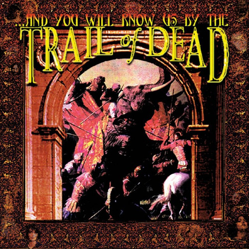 Trail Of Dead...and You Will Know Us By The Trail Of Dead Cd