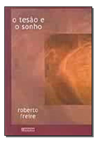 Tesao E O Sonho,o, De Freire, Roberto. Literatura Infanto - Juvenil Editorial Moderna, Tapa Mole En Português, 20