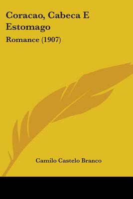 Libro Coracao, Cabeca E Estomago: Romance (1907) - Branco...