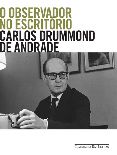 O observador no escritório, de Drummond de Andrade, Carlos. Editora Schwarcz SA, capa mole em português, 2020