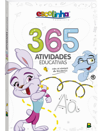 365 Escolinha Atividades Educativas, de Todolivro. Editorial Brasileitura, capa mole em português, 2022