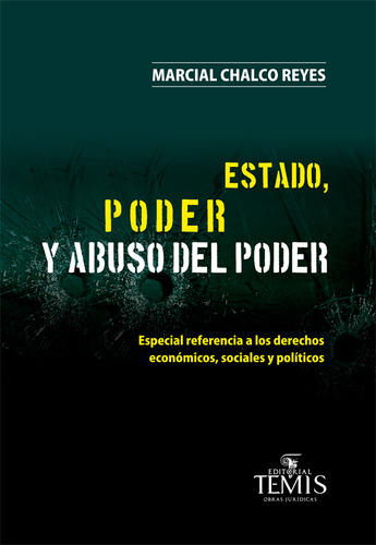 Estado, poder y abuso del poder - Especial referencia a los, de Marcial Chalco Reyes. Serie 9583509988, vol. 1. Editorial Temis, tapa blanda, edición 2014 en español, 2014