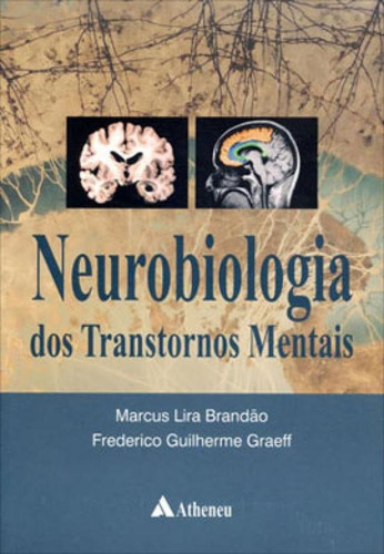 Neurobiologia Dos Transtornos Mentais, De Graeff, Frederico Guilherme. Editora Atheneu, Capa Mole, Edição 1ªedição - 2014 Em Português