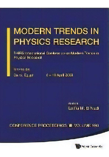 Modern Trends In Physics Research - Third International Conference On Modern Trends In Physics Re..., De Lotfia M El-nadi. Editorial World Scientific Publishing Co Pte Ltd, Tapa Dura En Inglés