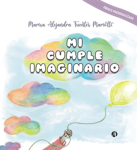Mi Cumple Imaginario - Marisa Alejandra Fuentes Mariotti