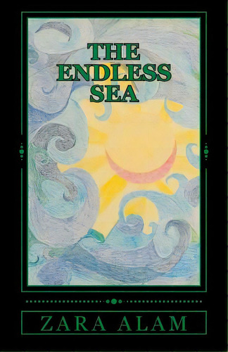 The Endless Sea, De Alam, Zara. Editorial Createspace, Tapa Blanda En Inglés