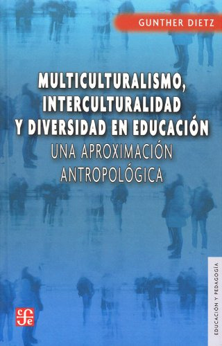 Libro Multiculturalismo Interculturalidad Y Diversidad En Ed