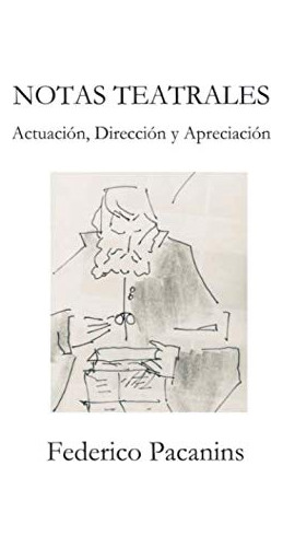 Notas Teatrales: Sobre La Actuacion Direccion Y Apreciacion