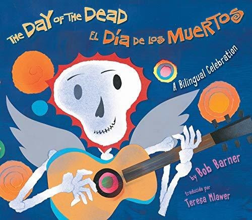 Book : The Day Of The Dead A Bilingual Celebration - Barner