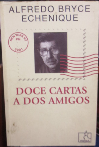 Libro Doce Cartas A Dos Amigos De Alfredo Bryce Echenique