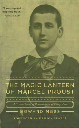 Magic Lantern Of Marcel Proust, De Howard Moss. Editorial Paul Dry Books Inc, Tapa Blanda En Inglés