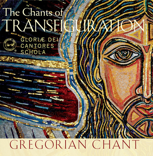Gloriae Dei Cantores Schola: Cantos De La Transfiguración (c