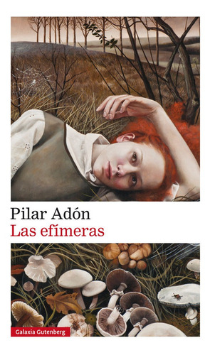 Las Efãâmeras- Rãâºstica, De Adón, Pilar. Editorial Galaxia Gutenberg, S.l., Tapa Blanda En Español