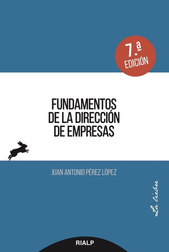 Fundamentos De La Direcciãâ³n De Empresas, De Pérez López, Juan Antonio. Editorial Ediciones Rialp, S.a., Tapa Blanda En Español