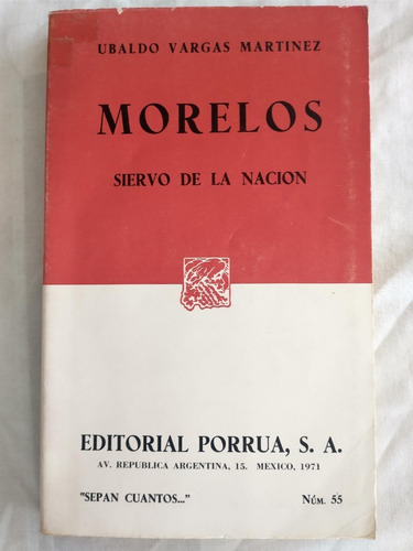 Morelos Siervo De La Nación - Ubaldo Vargas Martínez