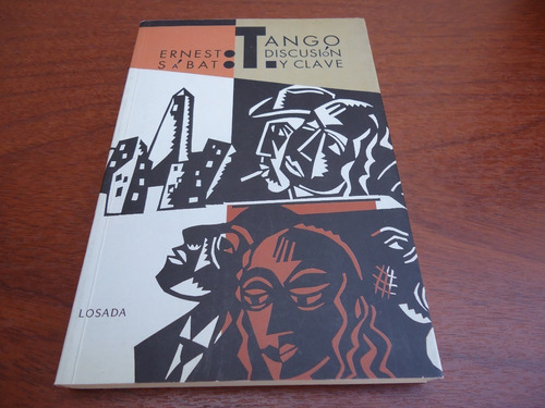 Tango - Discusión Y Clave - Ernesto Sabato - Losada - 1997