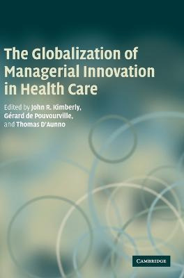 The Globalization Of Managerial Innovation In Health Care...