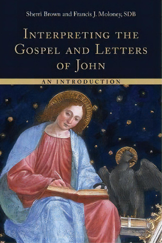 Interpreting The Gospel And Letters Of John, De Sherri L. Brown. Editorial William B Eerdmans Publishing Co, Tapa Blanda En Inglés