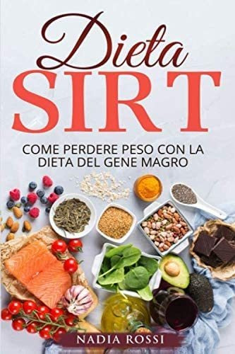 Libro: Dieta Sirt: La Guida Completa Per Perdere Peso Con La