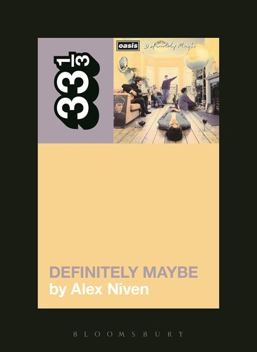 Oasis' Definitely Maybe (33 1/3) / Alex Niven