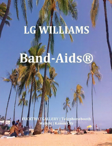 LG Williams Band-aids, De Telephonebooth Gallery. Editorial Createspace Independent Publishing Platform, Tapa Blanda En Inglés
