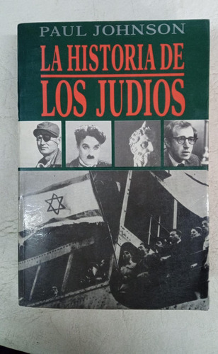 La Historia De Los Judios - Paul Johnson - Ed. Vergara