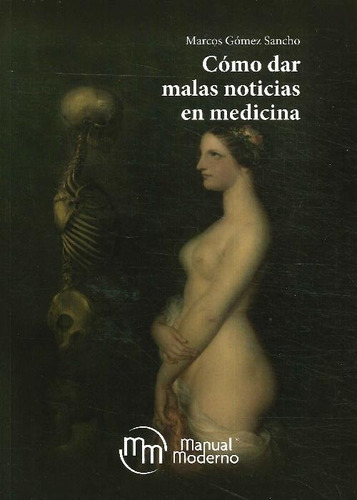 Libro Cómo Dar Malas Noticias En Medicina De Marcos Gómez Sa