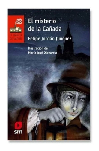 El Misterio De La Cañada, De Felipe Jordan Jimenez. Editorial Sm, Tapa Blanda En Español, 2023