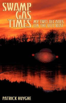 Libro Swamp Gas Times : My Two Decades On The Ufo Beat - ...
